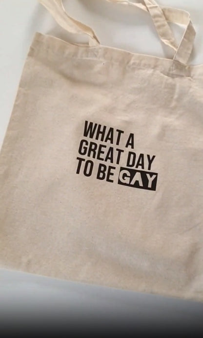Baumwolltasche "what a great day to be gay"